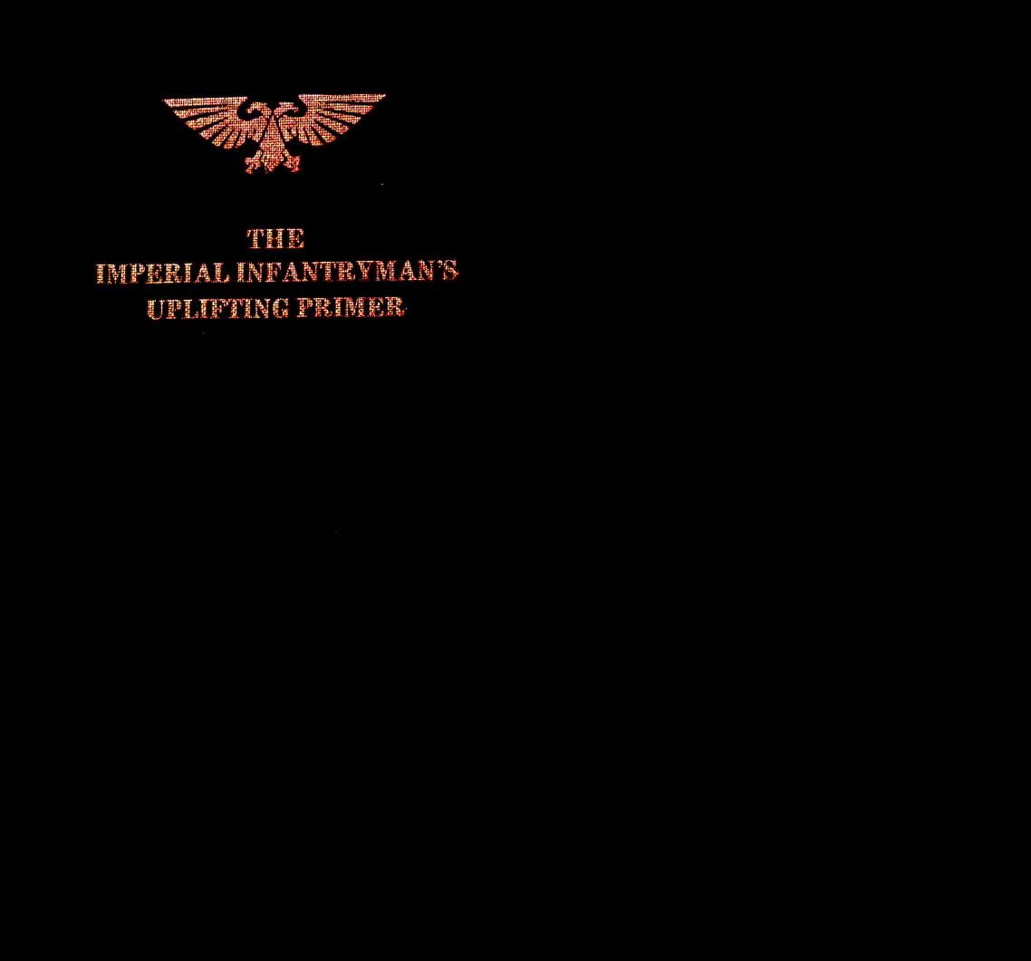 Imperial Infantryman's Uplifting Primer (mildly hazy)