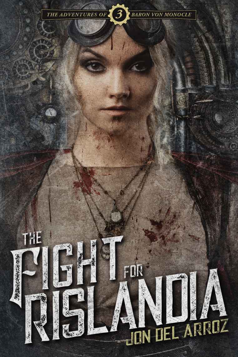 The Fight For Rislandia (The Adventures Of Baron Von Monocle Book 3)