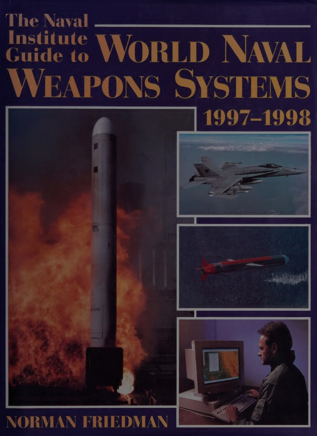 The Naval Institute guide to world naval weapons systems, 1997-1998