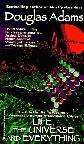 Hitchhiker's Trilogy 3 - Life, the Universe, and Everything