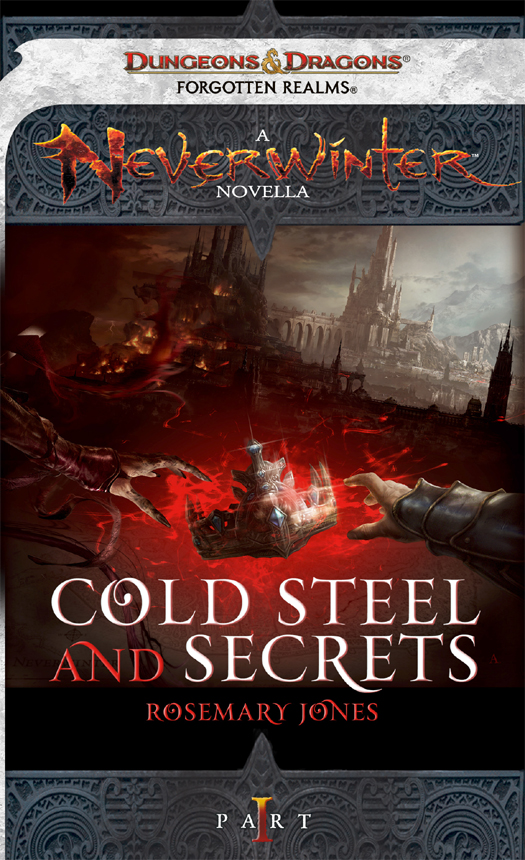 Cold Steel and Secrets: A Neverwinter Novella, Part I