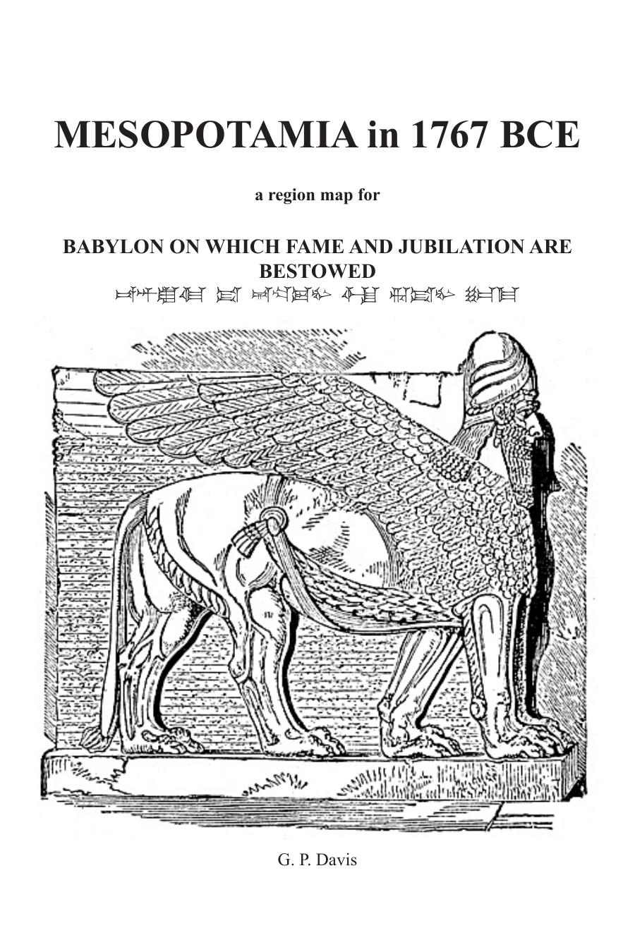 Babylon On Which Fame and Jubilation Are Bestowed Mesopotamia in 1767 BCE (region map)