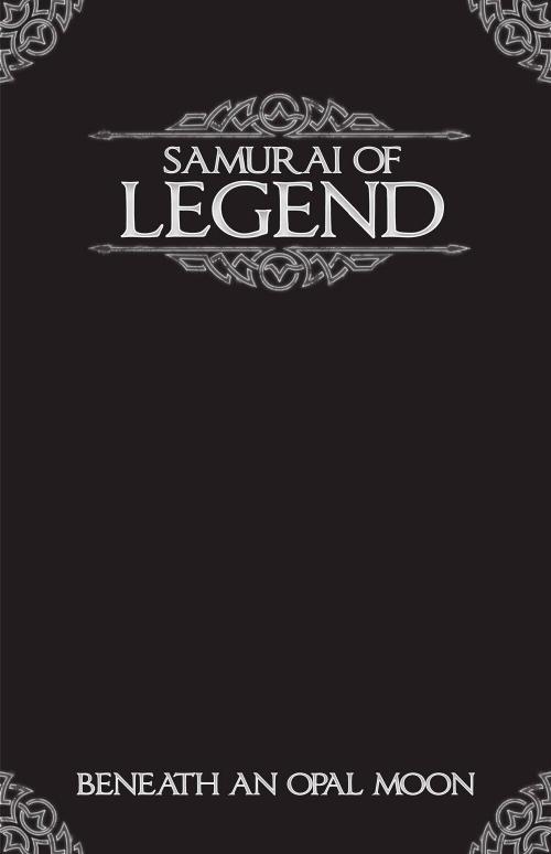 Legend Samurai of Legend Beneath An Opal Moon