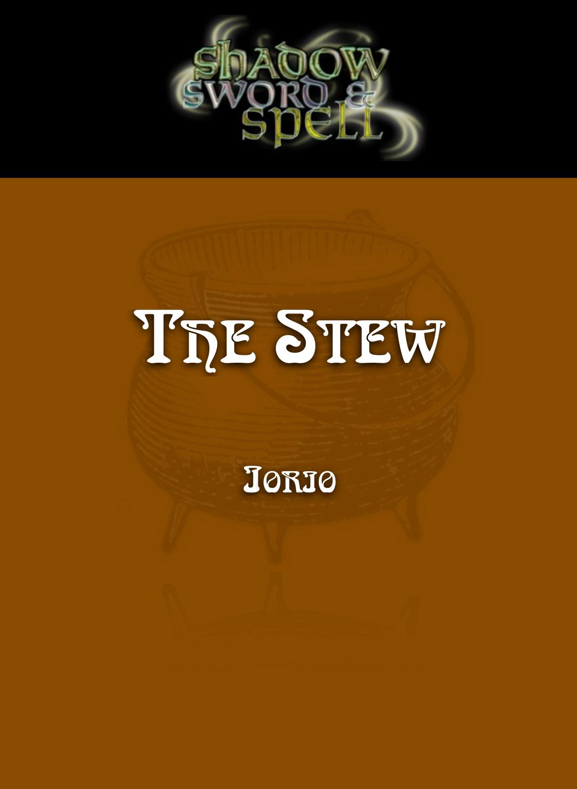 Shadow, Sword & Spell The Stew