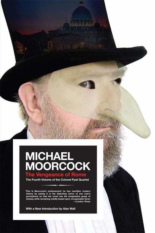 The Vengeance of Rome: The Fourth Volume of the Colonel Pyat Quartet (Colonel Pyat Quartet Series Book 4)